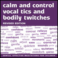 Calm_and_Control_Vocal_Tics_and_Bodily_Twitches